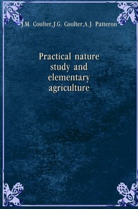 Practical nature study and elementary agriculture
