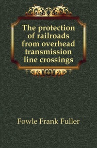The protection of railroads from overhead transmission line crossings