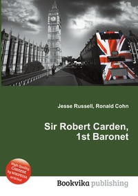 Sir Robert Carden, 1st Baronet