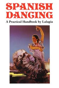 Lalagia - «Spanish Dancing, A Practical Handbook»