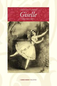 Cyril W Beaumont - «The Ballet called Giselle»