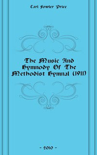 The Music And Hymnody Of The Methodist Hymnal