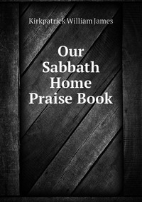 Our Sabbath Home Praise Book