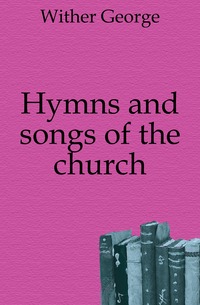 Hymns and songs of the church