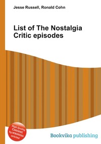 Jesse Russel - «List of The Nostalgia Critic episodes»