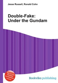 Double-Fake: Under the Gundam