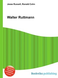 Jesse Russel - «Walter Ruttmann»