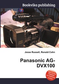 Jesse Russel - «Panasonic AG-DVX100»