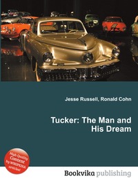 Jesse Russel - «Tucker: The Man and His Dream»