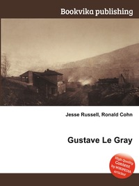 Jesse Russel - «Gustave Le Gray»