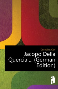 Jacopo Della Quercia ... (German Edition)
