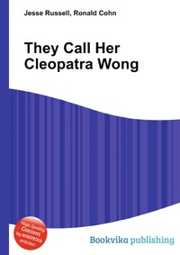 Jesse Russel - «They Call Her Cleopatra Wong»