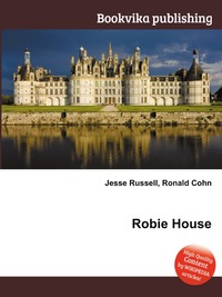 Jesse Russel - «Robie House»