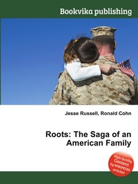 Jesse Russel - «Roots: The Saga of an American Family»