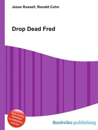 Jesse Russel - «Drop Dead Fred»