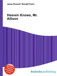 Jesse Russel - «Heaven Knows, Mr. Allison»