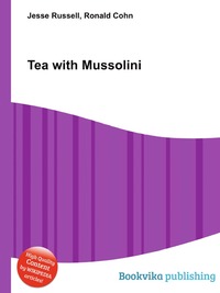 Jesse Russel - «Tea with Mussolini»