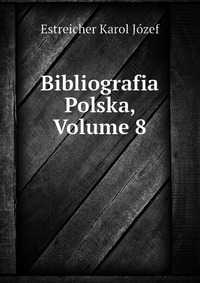 Bibliografia Polska, Volume 8