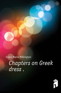 Chapters on Greek dress 