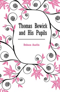 Dobson Austin - «Thomas Bewick and His Pupils»