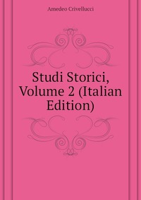 Studi Storici, Volume 2 (Italian Edition)