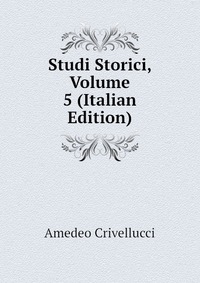 Studi Storici, Volume 5 (Italian Edition)