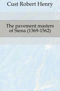 The pavement masters of Siena (1369-1562)