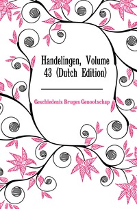 Handelingen, Volume 43 (Dutch Edition)