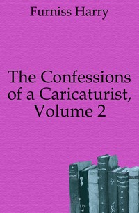 Furniss Harry - «The Confessions of a Caricaturist, Volume 2»