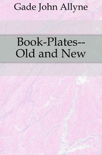 Book-Plates--Old and New