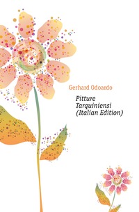 Gerhard Odoardo - «Pitture Tarquiniensi (Italian Edition)»