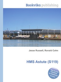 Jesse Russel - «HMS Astute (S119)»