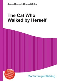 Jesse Russel - «The Cat Who Walked by Herself»