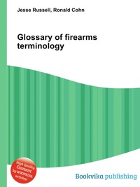 Glossary of firearms terminology