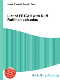 Jesse Russel - «List of FETCH! with Ruff Ruffman episodes»