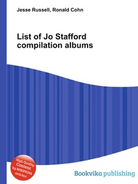 Jesse Russel - «List of Jo Stafford compilation albums»