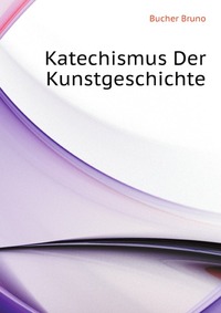 Katechismus Der Kunstgeschichte