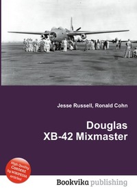 Jesse Russel - «Douglas XB-42 Mixmaster»
