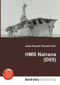 Jesse Russel - «HMS Nairana (D05)»