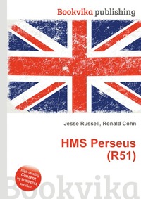 Jesse Russel - «HMS Perseus (R51)»