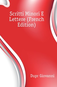 Scritti Minori E Lettere (French Edition)