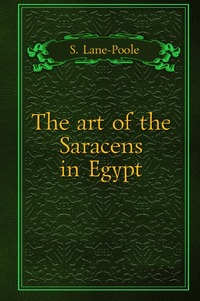 The art of the Saracens in Egypt