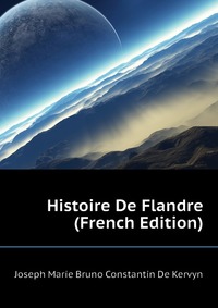 Histoire De Flandre (French Edition)