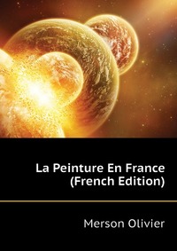 La Peinture En France (French Edition)