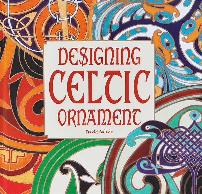 Balade David - «Designing Celtic Ornament»