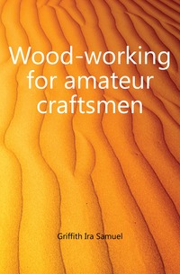 Wood-working for amateur craftsmen