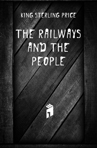 King Sterling Price - «The Railways and the People»