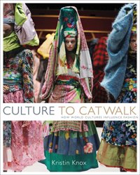 Kristin Knox - «Culture to Catwalk: How World Cultures Influence Fashion»