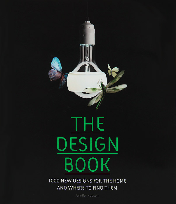 Jennifer Hudson - «The Design Book: 1000 New Designs for the Home and Where to Find Them»