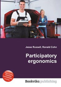 Jesse Russel - «Participatory ergonomics»